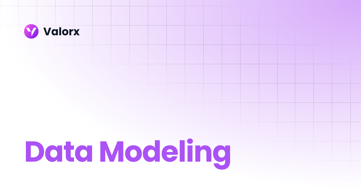 Data Modeling | Fusion | Valorx