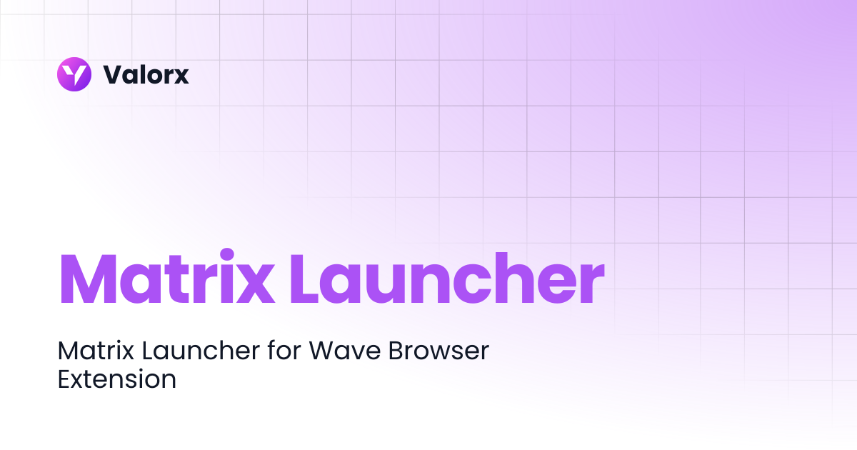Matrix Launcher | Valorx